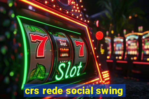 crs rede social swing